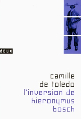 Livrenpoche : L'inversion de hieronymus bosch - Camille De Toledo - Livre
