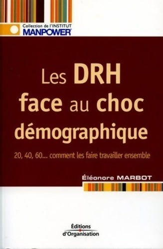 Livrenpoche : Les drh face au choc démographique : 20 40 60... Comment les faire travailler ensemble - Eléonore Marbot - Livre