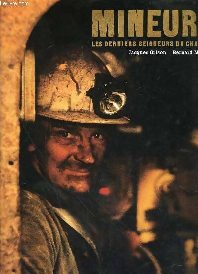 Livrenpoche : Mineurs : Les derniers seigneurs du charbon - Bernard Mathieu - Livre