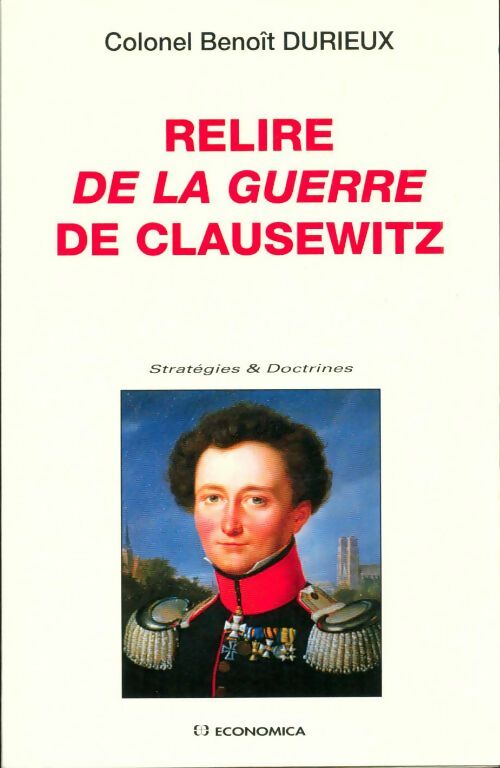 Livrenpoche : Relire de la guerre de clausewitz - Benoît Durieux - Livre