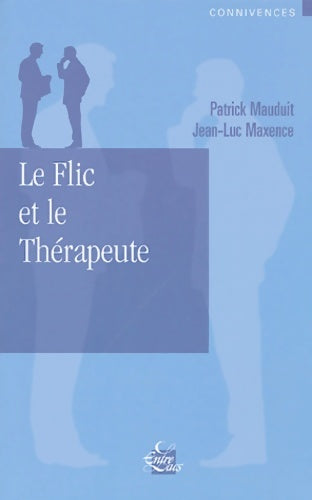 Livrenpoche : Le flic et le thérapeute - Jean-Luc Maxence - Livre