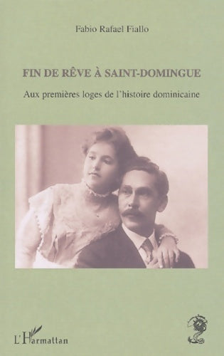 Livrenpoche : Fin de rêve à Saint-Domingue : Aux premières loges de l'histoire dominicaine - Fabio Rafael Fiallo - Livre