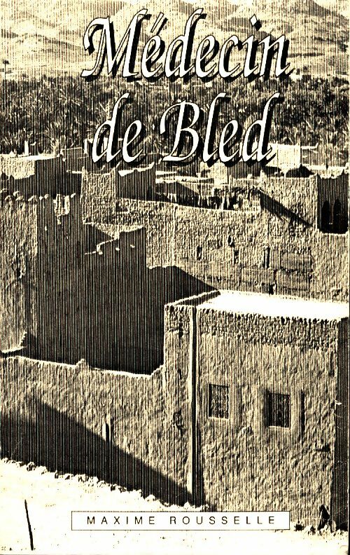 Livrenpoche : Médecin de bled - Maxime Rousselle - Livre
