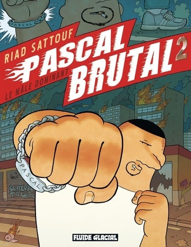 Livrenpoche : Pascal Brutal Tome II : Le mâle dominant - Riad Sattouf - Livre