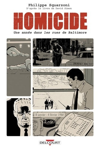 Livrenpoche : Homicide une année dans les rues de Baltimore Tome I : 18 janvier - 4 février 1988 - Philippe Squarzoni - Livre