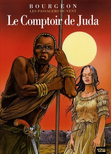 Livrenpoche : Les passagers du vent Tome III : Le comptoir de Juda - François Bourgeon - Livre