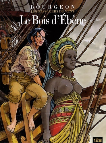 Livrenpoche : Les passagers du vent Tome V : Le bois d'ébène - François Bourgeon - Livre