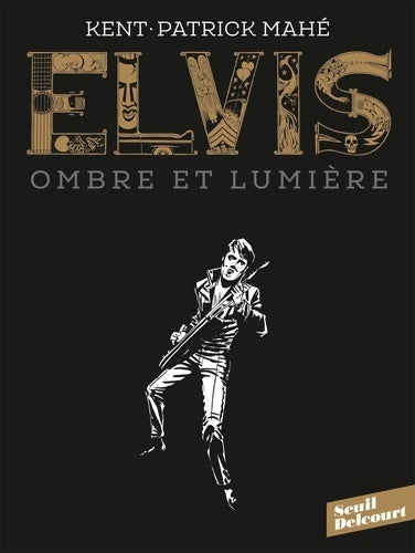 Livrenpoche : Elvis. Ombre et lumière - Patrick Mahé - Livre