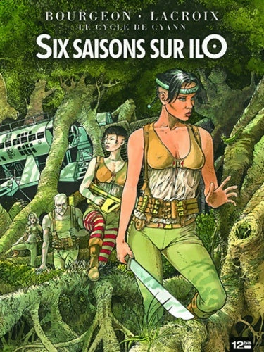 Livrenpoche : Le cycle de Cyann Tome II : Six saisons sur Ilo - François Bourgeon - Livre