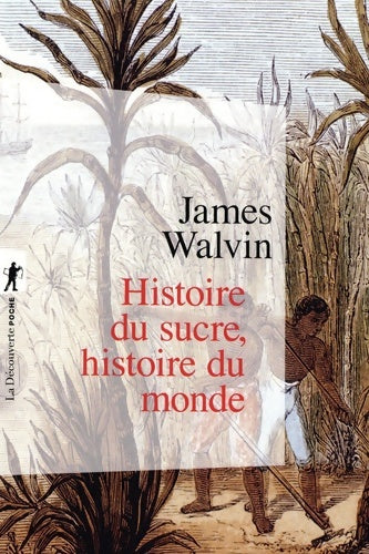 Livrenpoche : Histoire du sucre histoire du monde - James Walvin - Livre