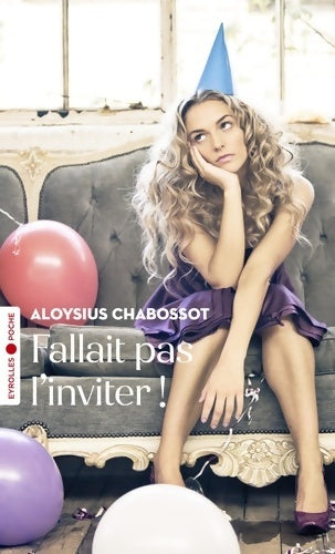Livrenpoche : Fallait pas l'inviter ! - Aloysius Chabossot - Livre