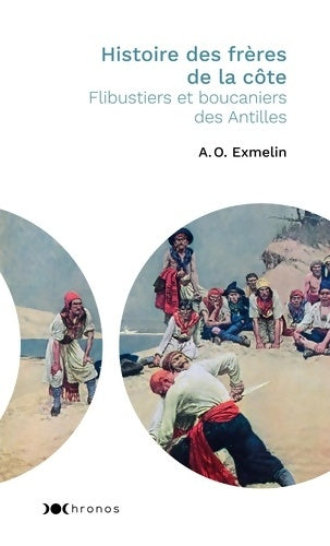 Livrenpoche : Histoire des frères de la côte : Flibustiers et boucaniers des Antilles - Alexandre-olivier Exmelin - Livre