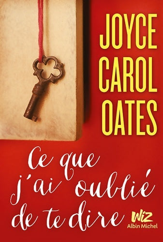 Livrenpoche : Ce que j'ai oublié de te dire - Joyce Carol Oates - Livre