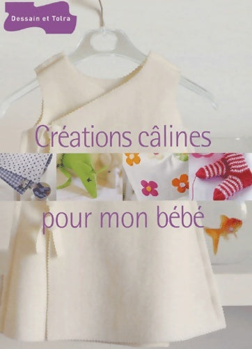 Livrenpoche : Créations câlines pour mon bébé - Véronique Mery - Livre