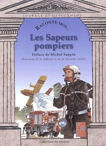 Livrenpoche : Raconte-moi... Les sapeurs pompiers - Christine Ligonie - Livre