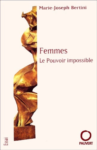 Livrenpoche : Femmes : Le pouvoir impossible - Marie-joseph Bertini - Livre