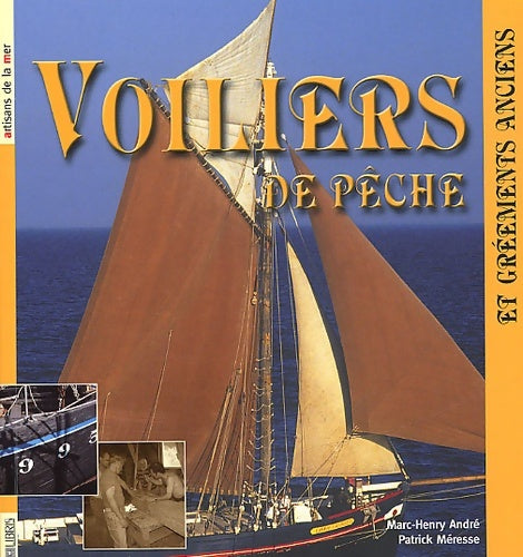 Livrenpoche : Voiliers de pêche - Marc-Henry André - Livre