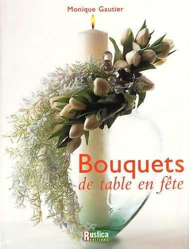 Livrenpoche : Bouquets de tables en fête - Gautier - Livre