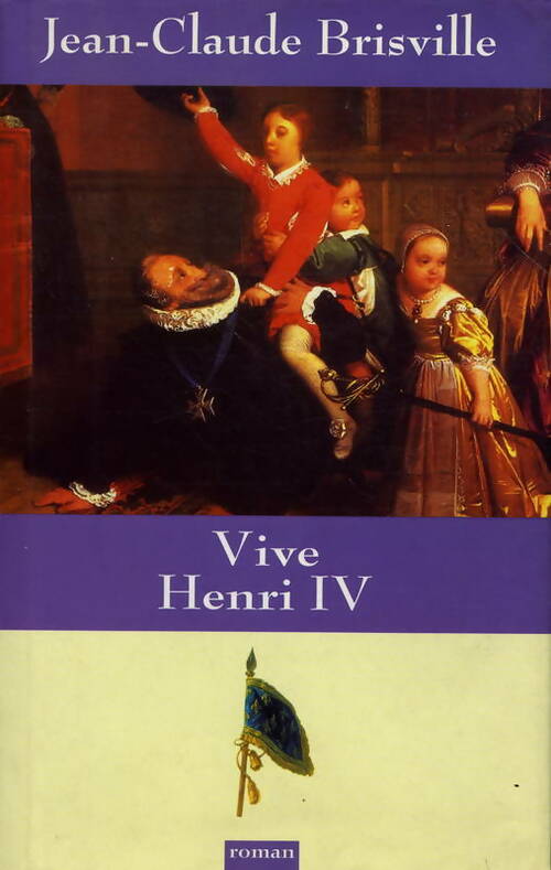 Livrenpoche : Vive Henri IV - Jean-Claude Brisville - Livre