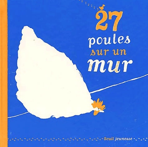 Livrenpoche : 27 poules sur un mur - Thierry Dedieu - Livre