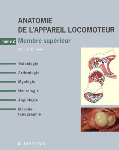 Livrenpoche : Anatomie de l'appareil locomoteur Tome II : Membre supérieur - Michel Dufour - Livre