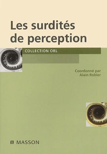 Livrenpoche : Les surdités de perception - Alain Robier - Livre