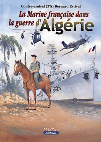 Livrenpoche : La marine française dans la guerre d'Algérie - Bernard Estival - Livre