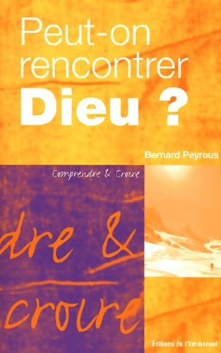 Livrenpoche : Peut-on rencontrer dieu? - Bernard Peyrous - Livre