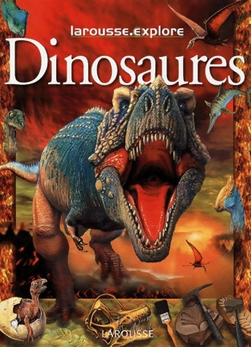 Livrenpoche : Larousse. Explore les dinosaures - Ronan Allain - Livre
