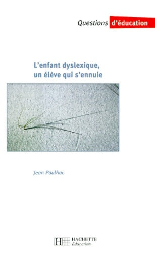 Livrenpoche : L'enfant dyslexique un élève qui s'ennuie - Paulhac - Livre