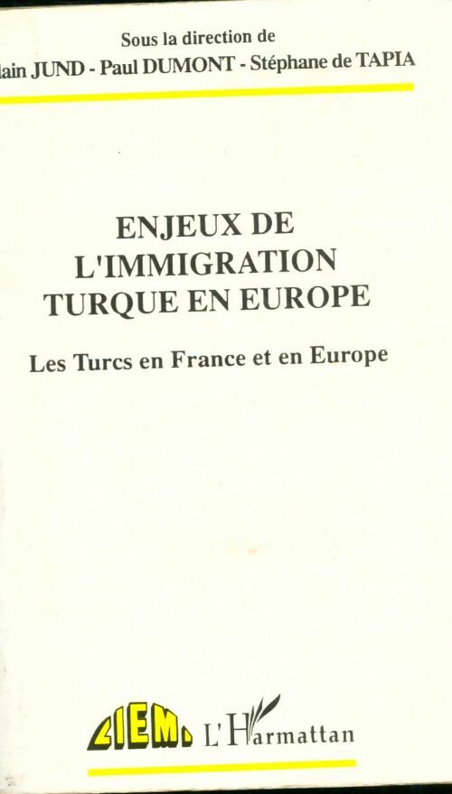 Livrenpoche : Enjeux de l'immigration turque en Europe : Les turcs en France et en Allemagne - Alain Jund - Livre