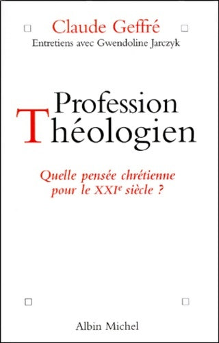 Livrenpoche : Profession théologien : Quelle pensée chrétienne pour le XXIe siècle ? - Claude Geffré - Livre