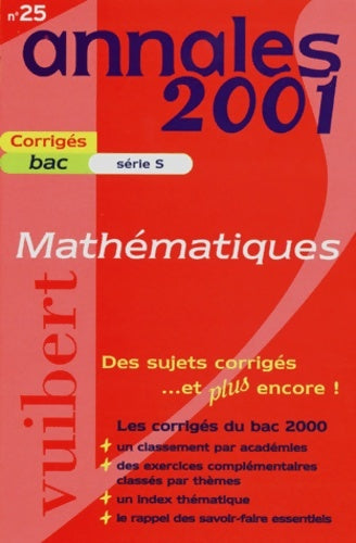 Livrenpoche : Annales 2001. Mathématiques. Bac série s n°25 sujets corrigés - Collecif - Livre