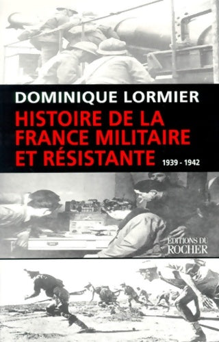 Livrenpoche : Histoire de la France militaire et résistante - D. Lormier - Livre