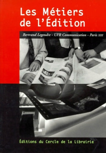 Livrenpoche : Les métiers de l'édition - Bertrand Legendre - Livre