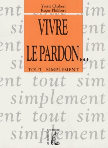 Livrenpoche : Broché - vivre le pardon - Roger Philibert Yvette Chabert - Livre