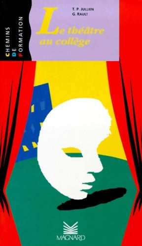 Livrenpoche : Le théâtre au collège - T-p Jullien - Livre