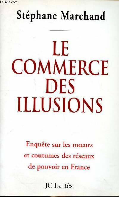 Livrenpoche : Le commerce des illusions - Stéphane Marchand - Livre