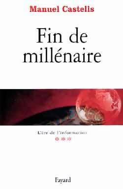 Livrenpoche : L'ère de l'information Tome III : Fin de millénaire - Manuel Castells - Livre