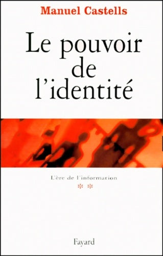 Livrenpoche : L'ère de l'information Tome II : Le pouvoir de l'identité - Manuel Castells - Livre
