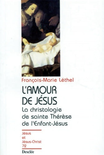 Livrenpoche : L'amour de jésus la christologie de sainte thérese de lisieux n72 - François-marie Léthel - Livre