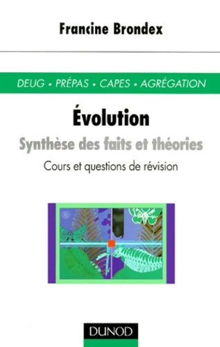 Livrenpoche : Evolution : Synthèse de faits et théories - Francine Brondex - Livre