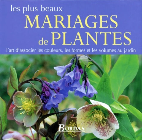 Livrenpoche : Les plus beaux mariages de plantes - Jill Billington - Livre