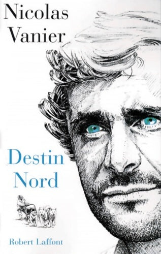 Livrenpoche : Destin nord - Nicolas Vanier - Livre