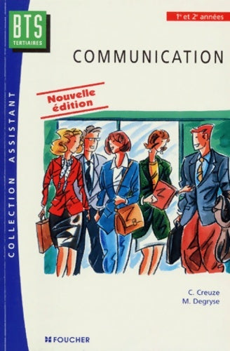 Livrenpoche : Communication : BTS tertiares 1ère et 2e années (ouvrage) - Chantal Creuze - Livre