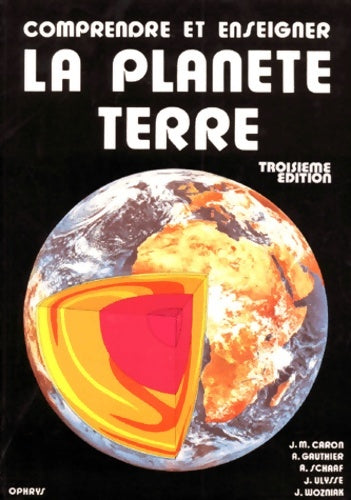 Livrenpoche : Comprendre et enseigner la planète terre : 3ème édition - J-m Caron - Livre