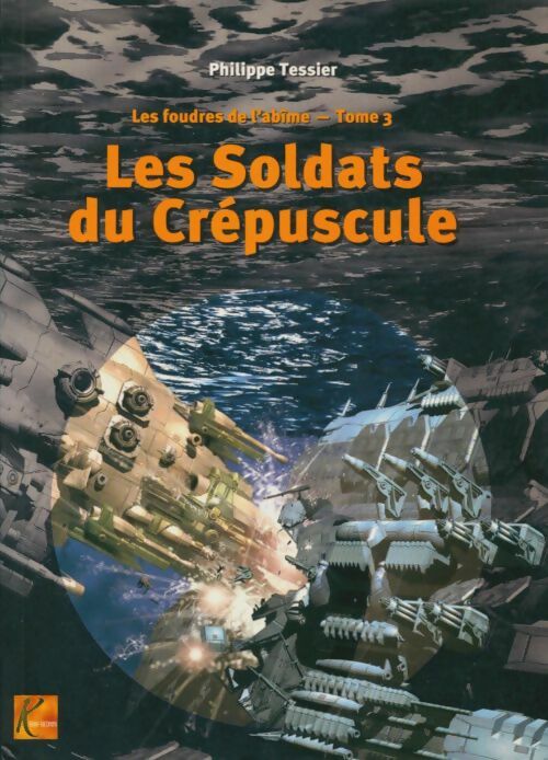 Livrenpoche : Les soldats du crépuscule - Tessier - Livre