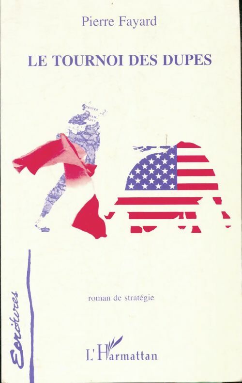 Livrenpoche : Le tournoi des dupes : Roman de stratégie - Pierre Fayard - Livre