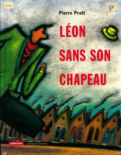 Livrenpoche : Léon sans son chapeau - Pierre Pratt - Livre