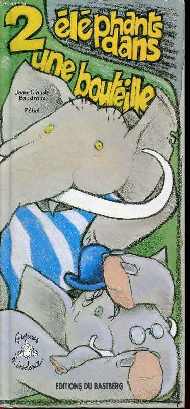 Livrenpoche : 2 éléphants dans une bouteille - Jean-Claude Baudroux - Livre